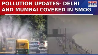 Air Pollution: Delhi And Mumbai Struggle With Severe Pollution, Both Cities Covered In Thick Smog