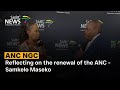 ANC NGC | Reflecting on the renewal of the ANC - Samkelo Maseko