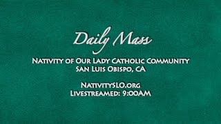 Daily Mass @ Nativity 2-25-2025 9AM LS