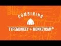 Combining TypeMonkey + MonkeyCam Pro Tutorial
