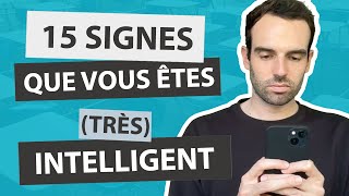 15 signes que vous êtes une personne intelligente