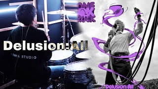 Delusion:All - ONE OK ROCK [ Drum Cover ]