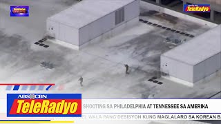 6 patay sa panibagong mass shooting sa Philadelphia at Tennessee sa Amerika | TeleRadyo Balita