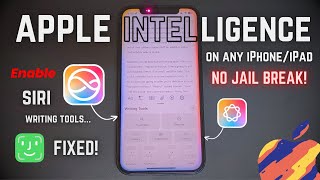 How to Install Apple Intelligence on Any Unsupported iPhone or iPad - iOS 18.1.1