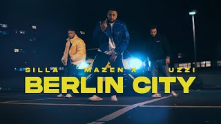 MAZEN X x SILLA x UZZI  - BERLIN CITY (Official Video)