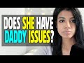 Signs She Has Daddy Issues (Father Wound)
