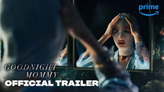 Goodnight Mommy - Official Trailer | Prime Video