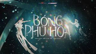 BÓNG PHÙ HOA - PHƯƠNG MỸ CHI ft RHYDER | LUMINARHY CONCERT