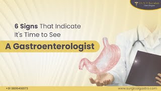 6 Signs that Indicates its Time to Visit A Gastroenterologist| Best Gastroenterologist in Coimbatore