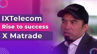 IXTelecom Rise to success X Matrade