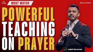 Powerful Teaching on Prayer  | Ps Ankit Sajwan | 15th August 2023