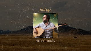 Hulusi Gökmeşe - Kimi Dertten Çekmiş