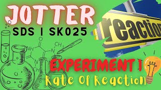 SDS SK025 -- JOTTER -- Experiment 1: Rate of Reaction