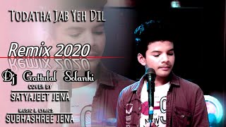 special 2020 new song 💔 Toda tha Jab yah Dil Dj Song || Satyajeet Jain offical |💔 very sad song 💔