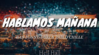 Hablamos mañana - Bad bunny, Duki & Pablo Chille | Letra (Lyrics)