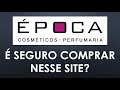 Época cosméticos e perfumes - É seguro comprar nessa loja? (+ Cupons de desconto)