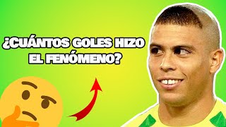 🔥 ¿Cuántos goles hizo el Fenomeno Ronaldo? 🔥 EL BRASILEÑO!!!