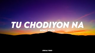 Tu Chodiyon Na - Ronit Vinta  | Lyrical Video | Unied Studios
