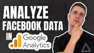 How To Analyze Facebook Ad Campaigns In Google Analytics 4