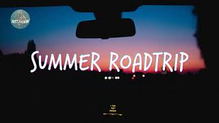 Songs for a summer road trip 🚗 Chill music hits