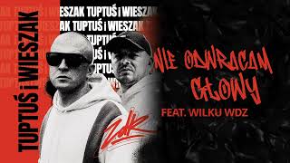 TPS / Wieszak - Nie odwracam głowy feat. Wilku WDZ prod. RX Produkcja