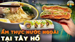 Trải Nghiệm Ẩm Thực Nước Ngoài Tại Tây Hồ - Độc Đáo Và Thú Vị | Ẩm Thực Tây Hồ