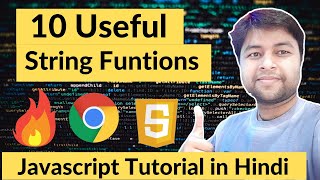 #10 Ten JavaScript Useful and Important String Functions | JS Tutorial in Hindi