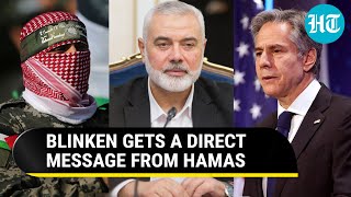 'Heroic Resistance': U.S.' Blinken Gets A Direct Message From Hamas Chief' On Gaza | Watch