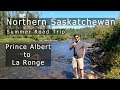 Northern Saskatchewan (Part 1) - Prince Albert to La Ronge