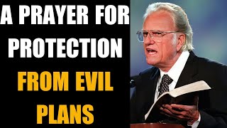 Dr. Billy Graham's sermons  -  A Prayer For Protection From Evil Plans