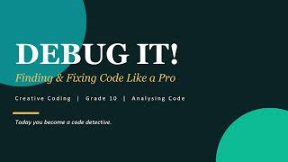Debug It Grade10 Creative Coding