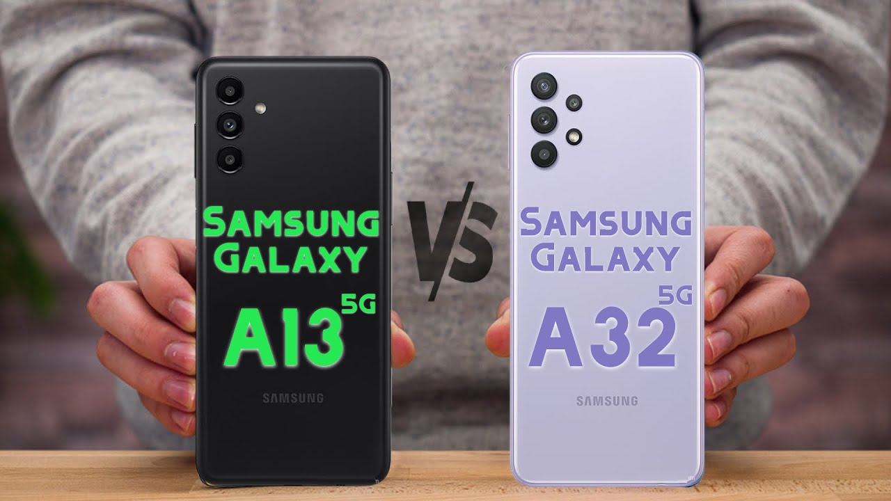 Samsung Galaxy A13 5G Vs Samsung Galaxy A32 5G Comparison - YouTube