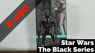 K-2SO | Rogue One | Star Wars The Black Series | Unboxing and Review