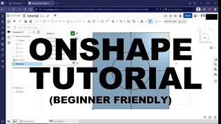 Onshape Tutorial For Absolute Beginners!