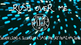 【和訳 / Lyrics】Rush Over Me - Seven Lions x Illenium x Said The Sky Feat. Haliene