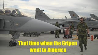 That time the Swedish Air Force flew the Gripen to America