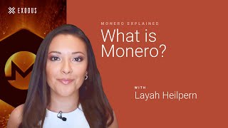 Monero Explained with Layah Heilpern