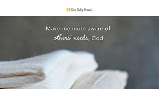 Seeing a Need | Audio Reading | Our Daily Bread Devotional | February 27, 2023