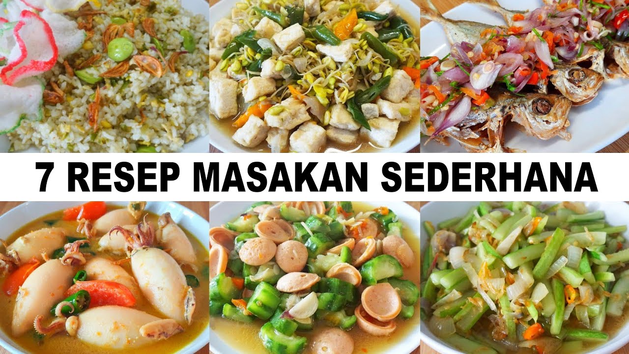 7 RESEP MASAKAN SEDERHANA DAN ENAK UNTUK SEMINGGU - YouTube