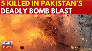 Pakistan News LIVE | Deadly Bomb Blast Kills At Least 5 In Pakistan | Champions Trophy 2025 | N18G