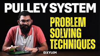 Pulley System | Problem Solving Techniques | Xylem NEET