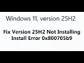 Fix Version 25H2 Not Installing Install Error 0x800705b9 On Windows 11