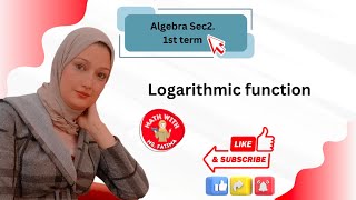 Logarithmic function  Algebra Sec2.1st term  With Ms. Fatima.