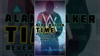 Alan Walker Time Remix Slow and Reverb By Ms Play #Shorts #YoutubeShorts #AlanWalkerTime #Youtube