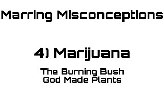 Marring Misconceptions • Episode 4: Marijuana - The Burning Bush “God Made Plants”