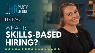 What Is Skills-Based Hiring?