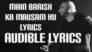 Main Barish Ka Mausam Hoon (Lyrics) B Prakk Kuch Bhi Ho Jaye Audible Lyrics