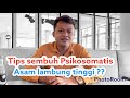 Tips Sembuh Psikosomatis & Asam Lambung Tinggi