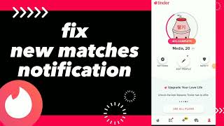 How To Fix New Matches Notification On Tinder App