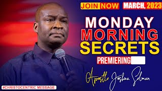 MONDAY SECRETS, 27TH MARCH 2023 - Apostle Joshua Selman Commanding Your Morning